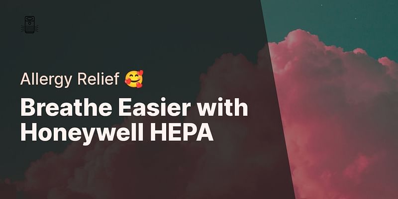 Breathe Easier with Honeywell HEPA - Allergy Relief 🥰