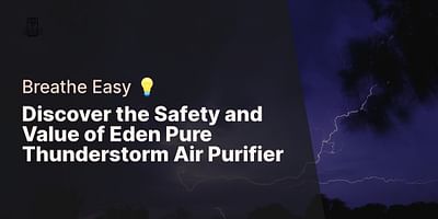 Discover the Safety and Value of Eden Pure Thunderstorm Air Purifier - Breathe Easy 💡