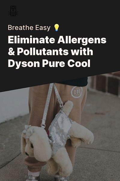 Eliminate Allergens & Pollutants with Dyson Pure Cool - Breathe Easy 💡
