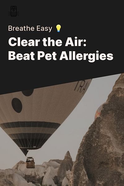 Clear the Air: Beat Pet Allergies - Breathe Easy 💡