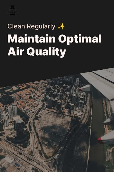 Maintain Optimal Air Quality - Clean Regularly ✨